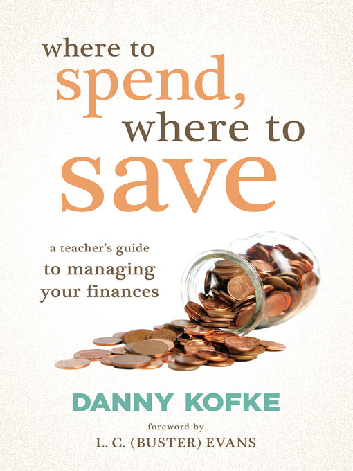 Title details for Where to Spend, Where to Save by Danny Kofke - Wait list
